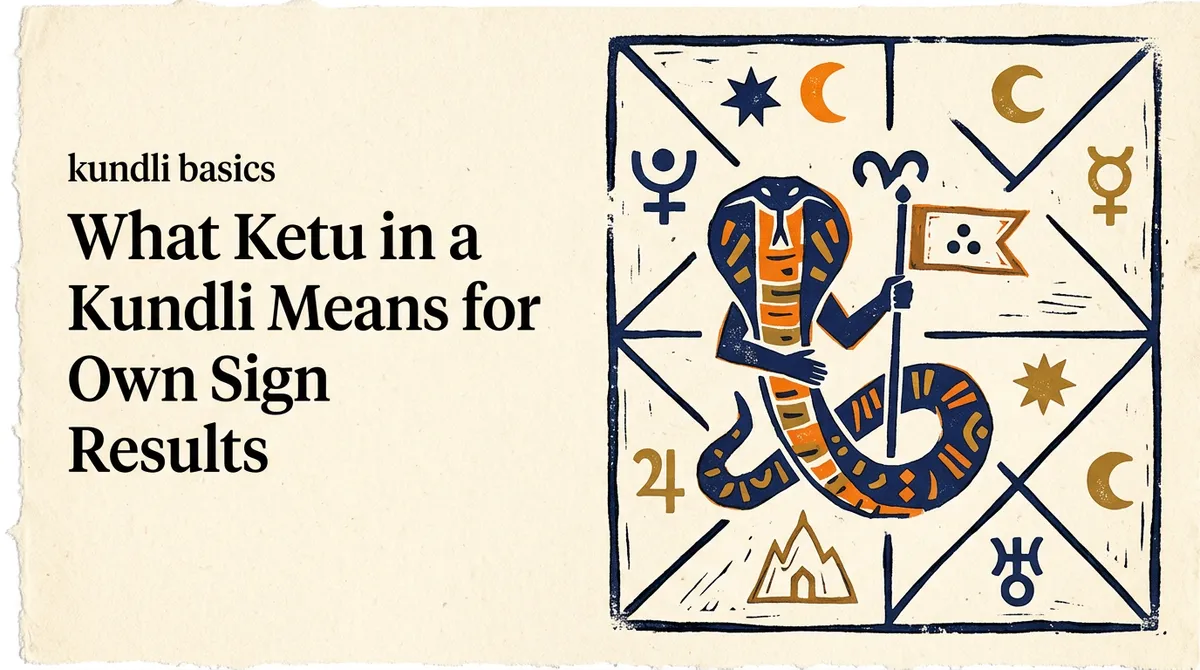 What Ketu in a Kundli Means for Own Sign Results: Ketu in Kundli Own Sign Results: What It Means